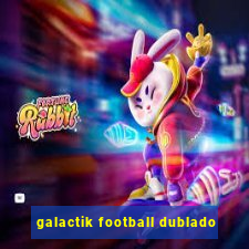 galactik football dublado